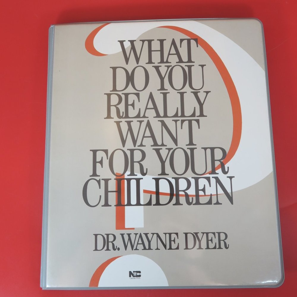 Dr. Wayne Dyer 1986 WHAT DO YOU REALLY WANT FOR YOUR CHILDREN 6 Cassette Tape